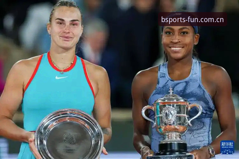 2026法网女单5大看点：郑钦文保分压力下的突围之路与BSports体育平台观赛指南